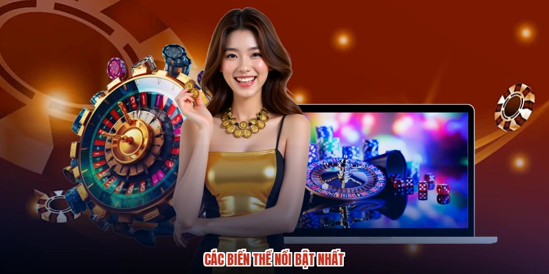 Các biến thể nổi bật nhất Các biến thể nổi bật nhất