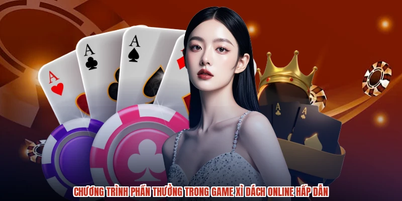 Chương trình phần thưởng trong game xì dách online hấp dẫn Chương trình phần thưởng trong game xì dách online hấp dẫn