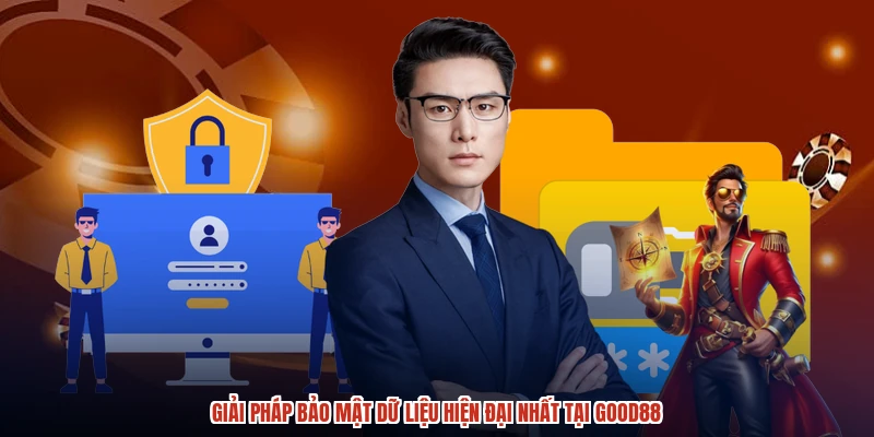 Giải pháp bảo mật dữ liệu hiện đại nhất tại GOOD88 Giải pháp bảo mật dữ liệu hiện đại nhất tại GOOD88