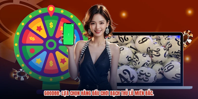 GOOD88: Lựa chọn hàng đầu chơi bạch thủ lô miền bắc. GOOD88: Lựa chọn hàng đầu chơi bạch thủ lô miền bắc.