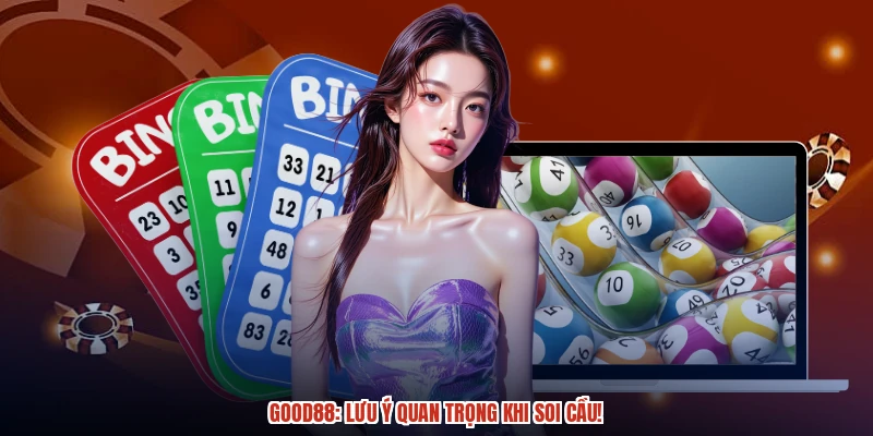 GOOD88: Lưu ý quan trọng khi soi cầu GOOD88: Lưu ý quan trọng khi soi cầu