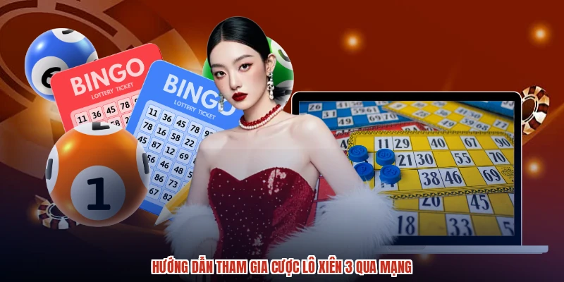 Hướng dẫn tham gia cược lô xiên 3 qua mạng