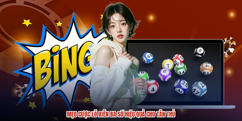 Mẹo cược lô xiên ba số hiệu quả cho tân thủ
