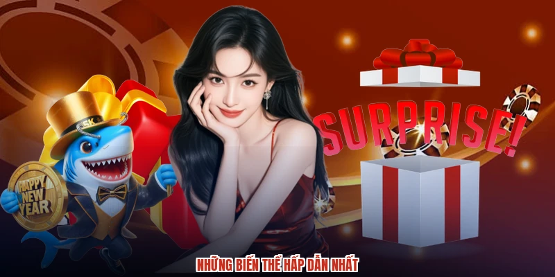 Những biến thể hấp dẫn nhất Những biến thể hấp dẫn nhất