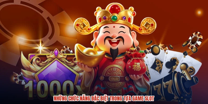 Những chức năng đặc biệt trong tựa game slot Những chức năng đặc biệt trong tựa game slot