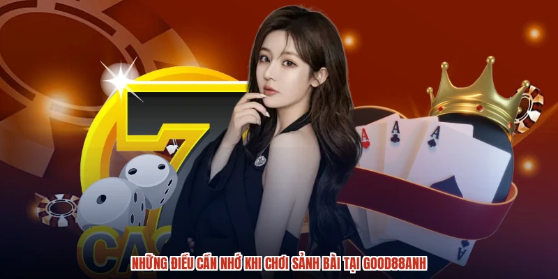 Những điều cần nhớ khi chơi sảnh bài tại GOOD88anh Những điều cần nhớ khi chơi sảnh bài tại GOOD88anh