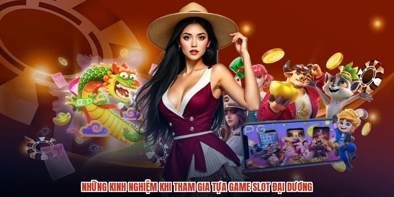 Những kinh nghiệm khi tham gia tựa game slot đại dương Những kinh nghiệm khi tham gia tựa game slot đại dương