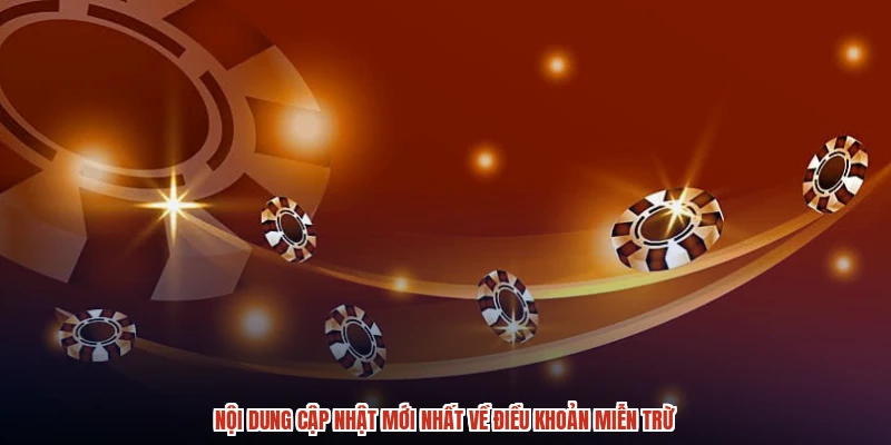 Nội dung cập nhật mới nhất về điều khoản miễn trừ