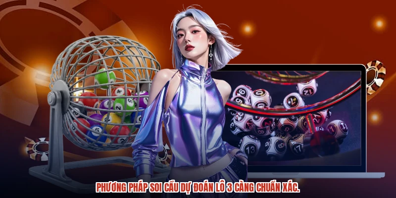 Phương pháp soi cầu dự đoán lô 3 càng chuẩn xác. Phương pháp soi cầu dự đoán lô 3 càng chuẩn xác.