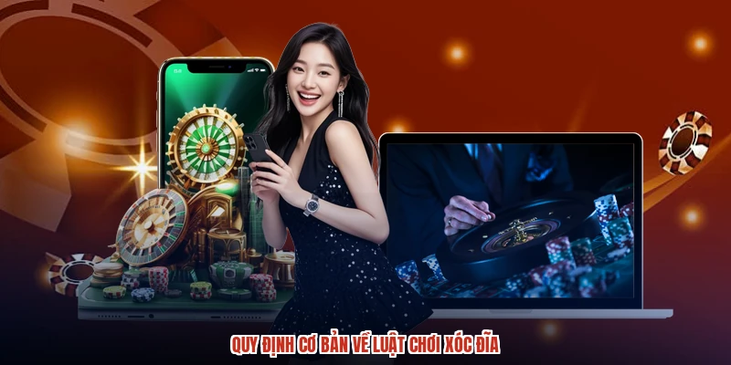 Quy định cơ bản về luật chơi xóc đĩa Quy định cơ bản về luật chơi xóc đĩa