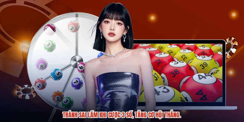 Tránh sai lầm khi cược 3 số, tăng cơ hội thắng. Tránh sai lầm khi cược 3 số, tăng cơ hội thắng.