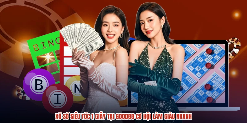Xổ Số Siêu Tốc 1 Giây Tại GOOD88 Cơ Hội Làm Giàu Nhanh
